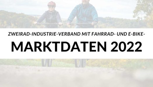 Marktdaten 2022 – Zweirad-Industrie-Verband präsentiert aktuelle Zahlen zum Fahrrad- und E-Bike-Markt
