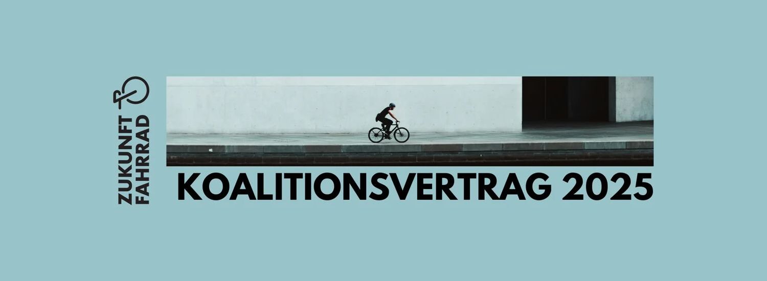 Zukunft Fahrrad zum Koalitionsvertrag 2025